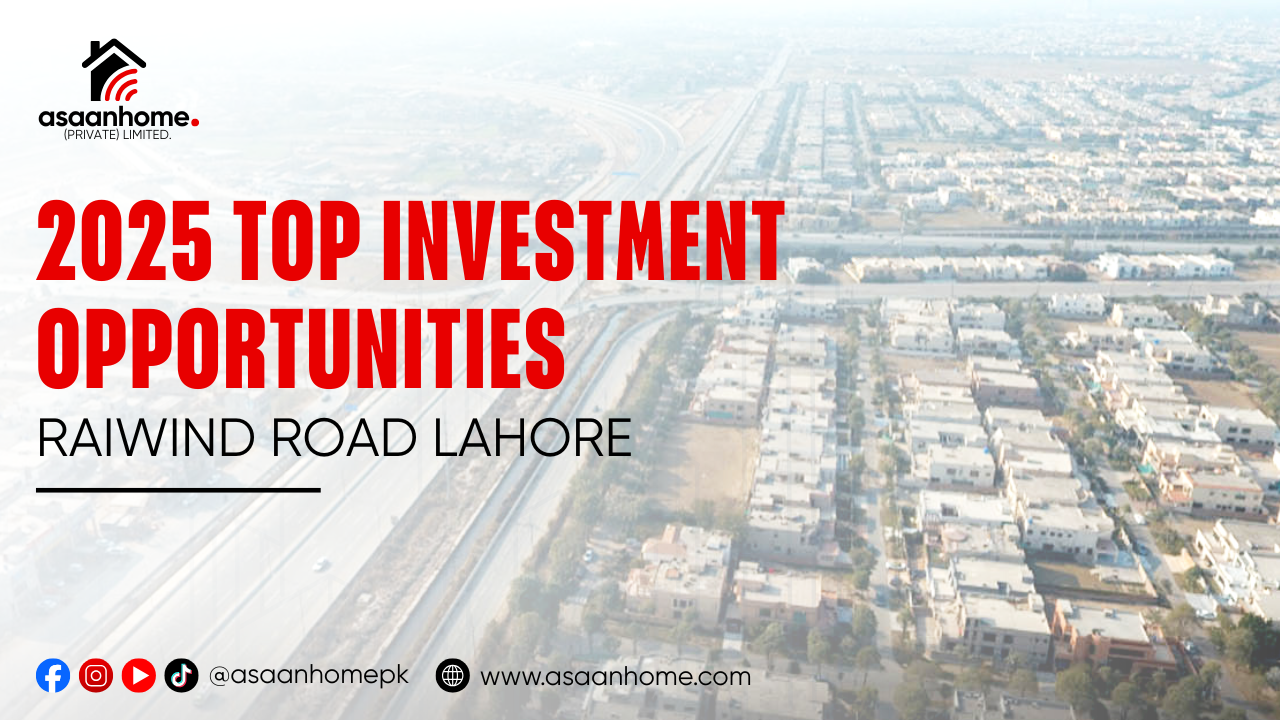 Top Investment Opportunities on Raiwind Road Lahore 2025 - Asaan Home ...