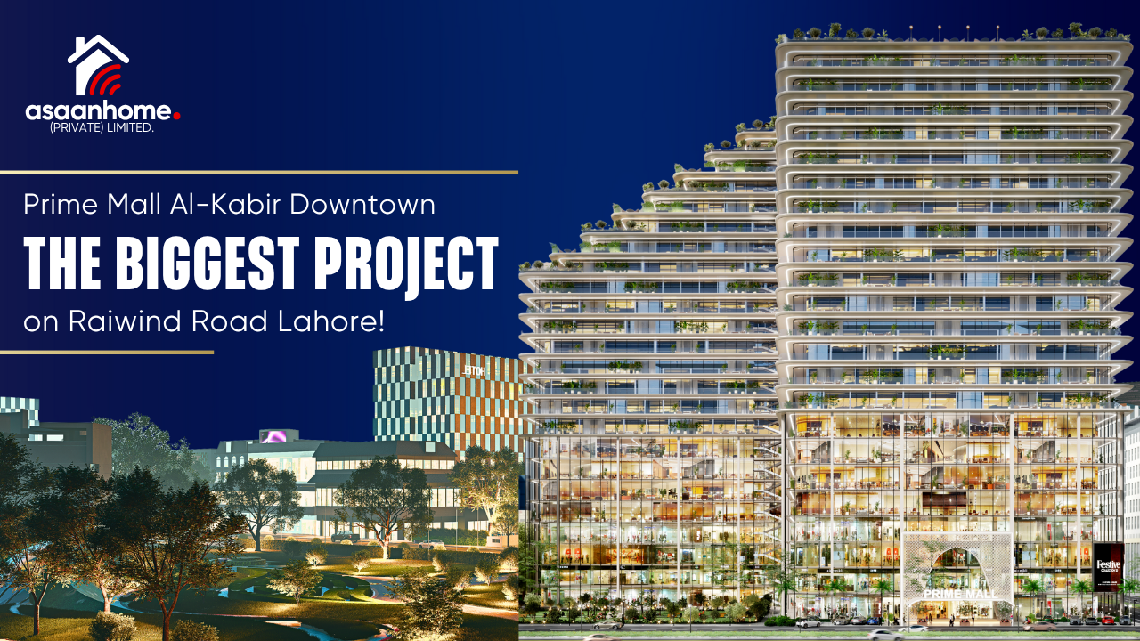 The Biggest Project on Raiwind Road Lahore - Asaan Home (Pvt) Ltd.
