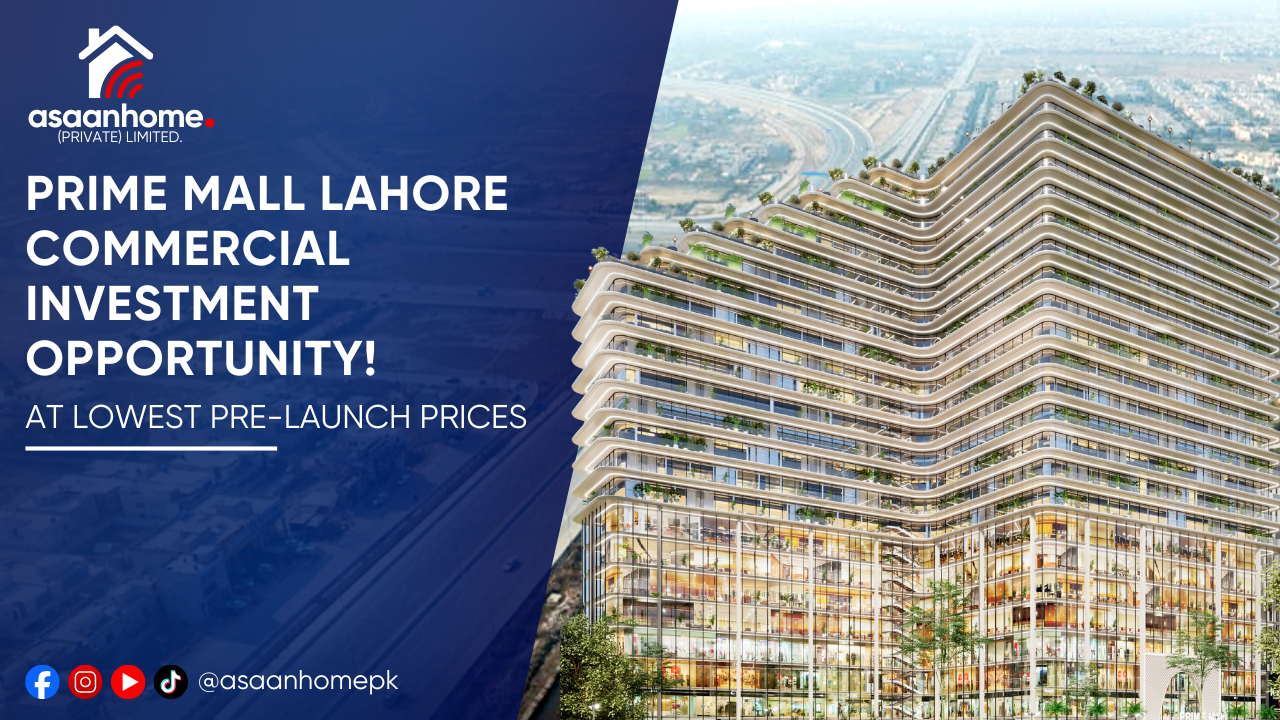 Prime Mall Lahore Commercial Investment Opportunity - Asaan Home (Pvt) Ltd.